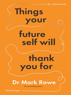 cover image of Things Your Future Self Will Thank You For